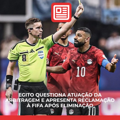 Egito questiona atuação da arbitragem e apresenta reclamação à Fifa após eliminação